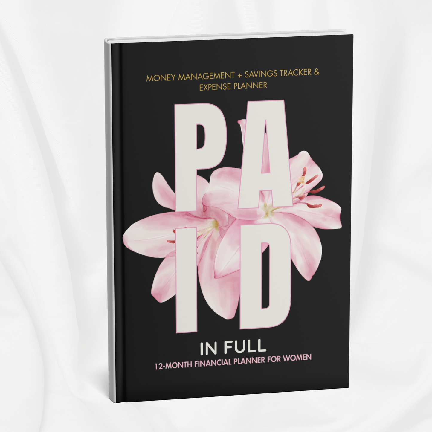 Paid in Full: 12-Month Financial Planner for Women  Money Management, Savings Tracker & Expense Planner (KDP compatible + free course)