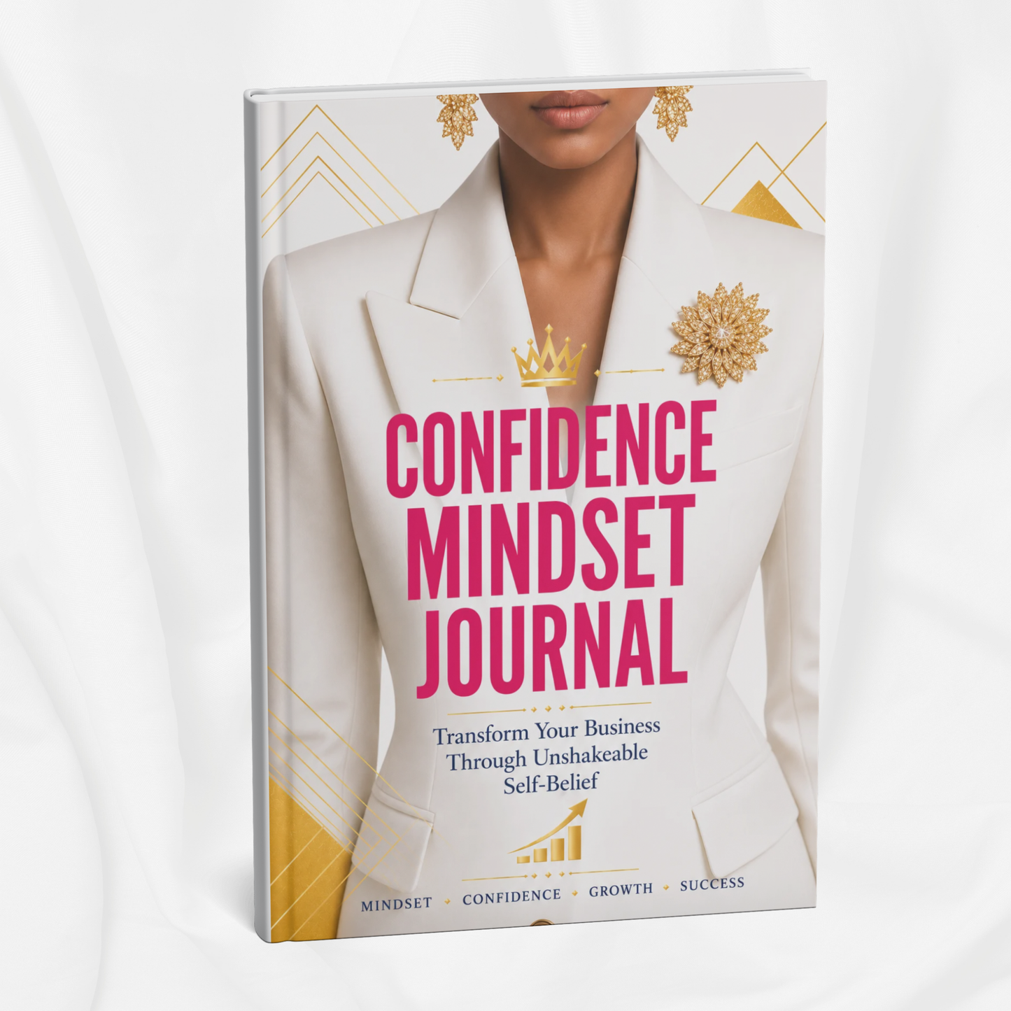 Confidence Mindset Journal for Women Entrepreneurs: 30-Day Business Transformation Workbook to Build Unshakeable Self-Belief and Amplify Your Success
